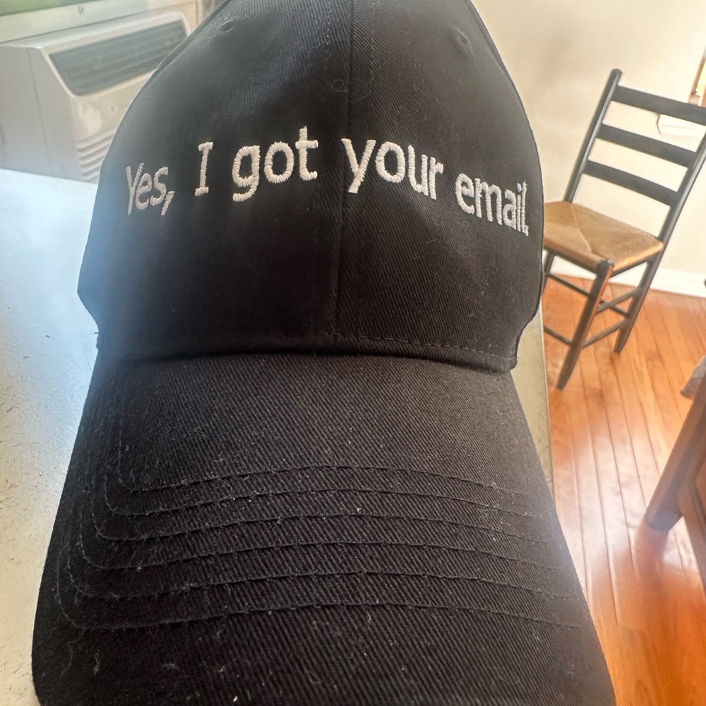“Yes, I got your email” baseball cap